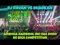 Lagu DJ ASLI RAVAN VS DHADKAN ITIHAS ME PEHLI BAAR HUA ESA COMPETITION