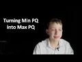 Turning Min Priority Queues into Max Priority Queues