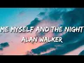 Download Lagu Me Myself And The Night - Alan Walker (Lyrics)