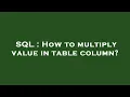 SQL How to multiply value in table column