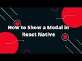 How to Show a Modal in React Native Opening a Modal in React Native Tutorial