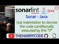 Solucion FIX Sonar - Java Use indentation to denote the code conditionally executed by this if