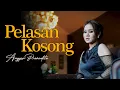 Download Lagu Anggun Pramudita - Pelasan Kosong (Official Music Video)