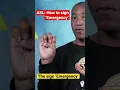 How to sign Emergency in ASL