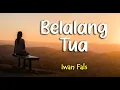 Download Lagu Lirik BELALANG TUA : IWAN FALS