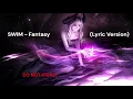 Lagu SWIM - Fantasy (Lyric Version)!
