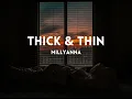 Thick \u0026 thin - Forever ain't enough Millyanna  (Lyrics video)