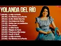 Download Lagu Yolanda Del Río 10 Grandes Éxitos Románticos - Canciones Inolvidables de Amor
