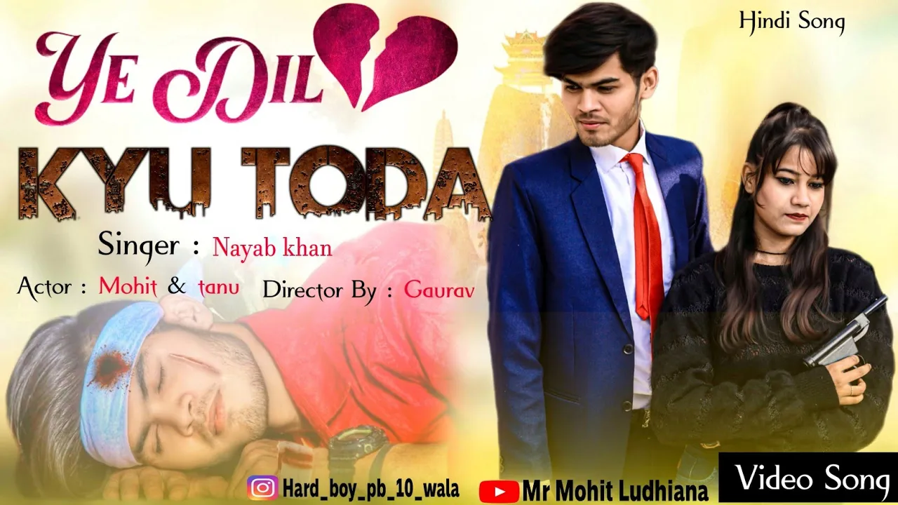 ye dil kyu toda : #yedilkyutoda nayab khan (Cover Song) Mr Mohit |, tanu | New Hindi Song