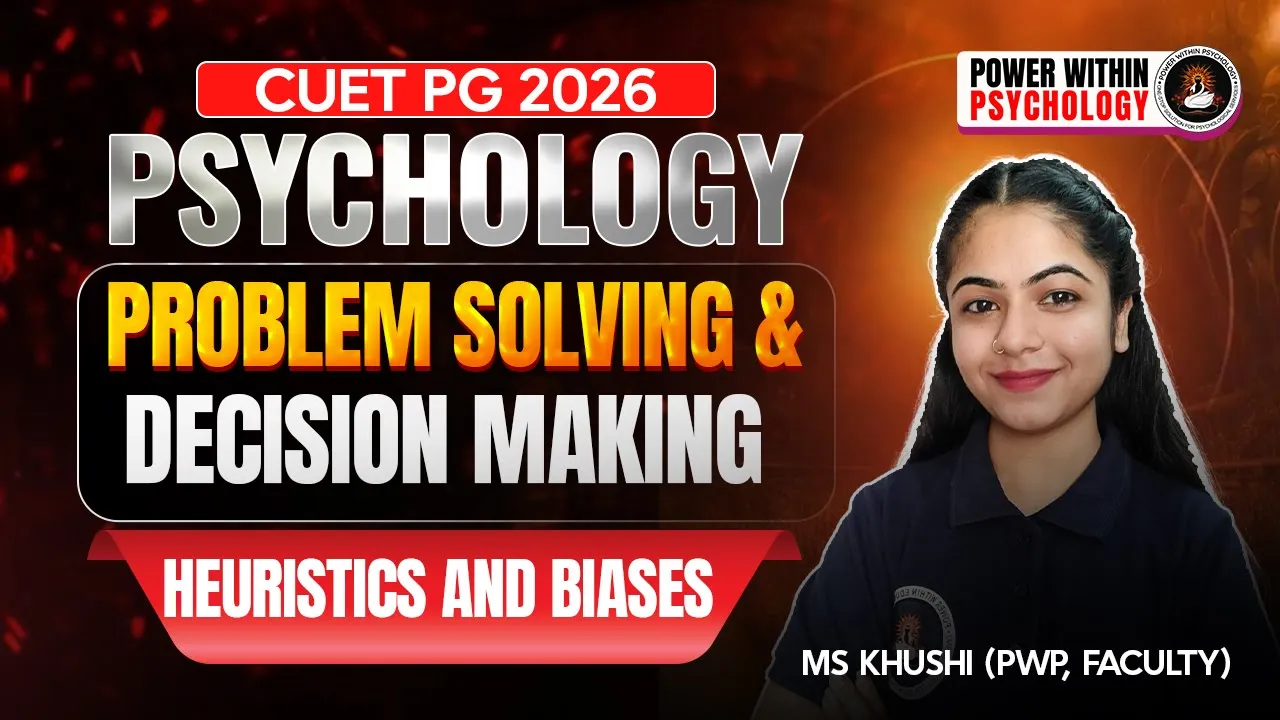 CUET PG Psychology 2026 | Heuristics and Biases Explained | Problem Solving & Decision Making