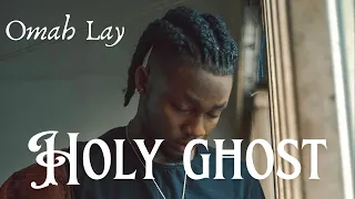 omah lay holy ghost official lyrics video