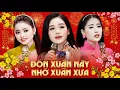 Lagu Nhạc Xuân Đặc Biệt Mới Nhất 2026 - Đón Xuân Này Nhớ Xuân Xưa - Nhạc Tết Bính Ngọ Hay Nhất