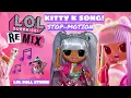 OMG Kitty K SONG stop-motion Remix dolls Is she Ariana Grande