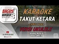 Download Lagu KARAOKE ! TAKUT KETARA - CHIRUT ARDIKA  COVER UKULELE BAGUS WIRATA