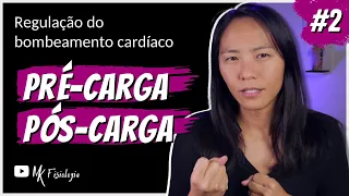 [#2] Regulação do bombeamento cardíaco: PRÉ-CARGA, PÓS-CARGA E CONTRATILIDADE | MK Fisiologia