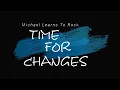 Time For Changes by Michael Learns To Rock (Lyrics Video)