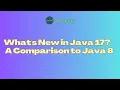 What s New in Java 17 A Comparison to Java 8