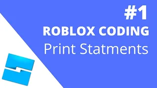 LEARN TO CODE IN ROBLOX Print Statements