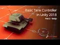Basic Tank Controller in Unity 2018 - Part 2