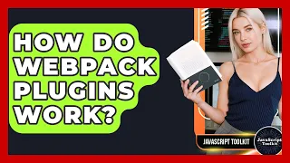 How Do Webpack Plugins Work - JavaScript Toolkit