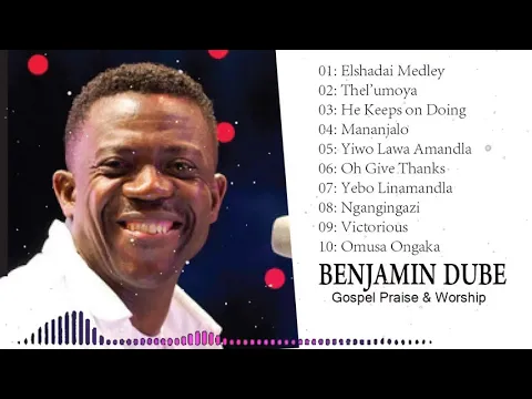 Download MP3 Benjamin Dube ✝️  Non stop morning devotion ✝️ Best Playlist Of Gospel Songs 2020