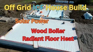 Intro to the Off Grid ICF House Build.  Solar Powered & Wood Boiler heat.