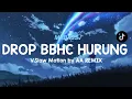 Lagu 🎵DJ DROP BBHC HURUNG THAILAND STYLE VIRAL TIKTOK 2025 BY @AA-REMIX  FULL BASS