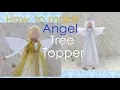 How to Make Angel Tree Toppers DIY Angel Dolls Huong Harmon