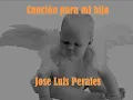 Cancion para mi hijo   Jose Luis Perales