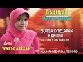 Download Lagu WAFIQ AZIZAH - QASIDAH - SURGA DITELAPAK KAKI IBU ( Official Video Musik ) HD