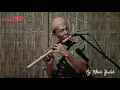 Lagu Instrumen Sedih Islami cover Seruling Mbah Yadek