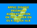 Apple Disable password authentication on SSH server on OS X Server 10 8 2 Solutions