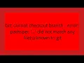 Git cannot checkout branch - error pathspec did not match any file s known to git