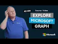 Explore Microsoft Graph AZ-204 Episode 19