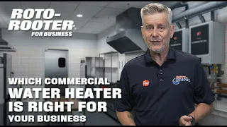 Choose the Right Commercial Water Heater For Your Business Roto-Rooter