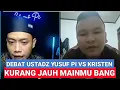 DEBAT LUCU UST YUSUF VS KRISTEN, KAMU KURANG JAUH MAINNYA