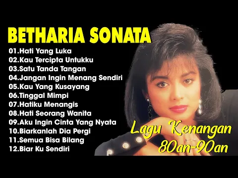 Video Thumbnail: Betharia Sonata| Lagu Lawas Terbaik | Lagu Pop Nostalgia 80an - 90an | Lagu Kenangan