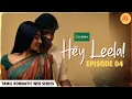 Download Lagu Hey Leela - Episode 4 | Tamil Romantic Web Series | ft. Shirley, Vaibhav | JFW Originals | 4K 