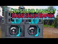 Lagu CEK SOUND DANGDUT BASS EMPUK ANDALAN OPERATOR SOUND 