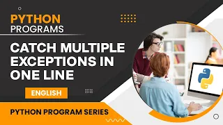 Catch Multiple Exception Handling in Python - One Line Program Python Programming English
