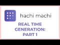 hachi machi tutorial 6 real time generation part 1