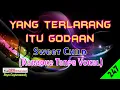 Download Lagu Yang Terlarang Itu Godaan by Sweet Child | Karaoke Tanpa Vokal