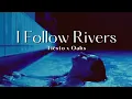 Vietsub | I Follow Rivers - Tiesto, Oaks | Lyrics Video