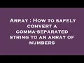 Array How to safely convert a comma-separated string to an array of numbers