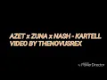 AZET x ZUNA x NASH - KARTELL (VIDEO BY THENOVUSREX)