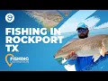 Fishing in Rockport Texas The Complete Guide