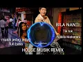 Download Lagu BILA NANTI - NABILA MAHARANI  DJ HOUSE MUSIK REMIX || JEDAG JEDUG FULL BASS 2022 FYP TIK TOK MANTAP