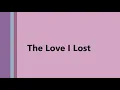 The Love I Lost  HAROLD MELVIN & THE BLUE NOTES  (with lyrics)