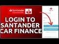 Santander Car Finance Login How to Login Santander Car Finance Account 2024