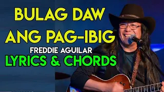 Download Bulag Daw Ang Pag ibig - Freddie Aguilar | Lyrics \u0026 Chords | Guitar Guide | OPM HIT LOVE SONG | 2021 MP3
